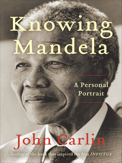 John Carlin创作的Knowing Mandela作品的详细信息 - 可供借阅